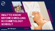 What to Know Before Enrolling in Cosmetology School