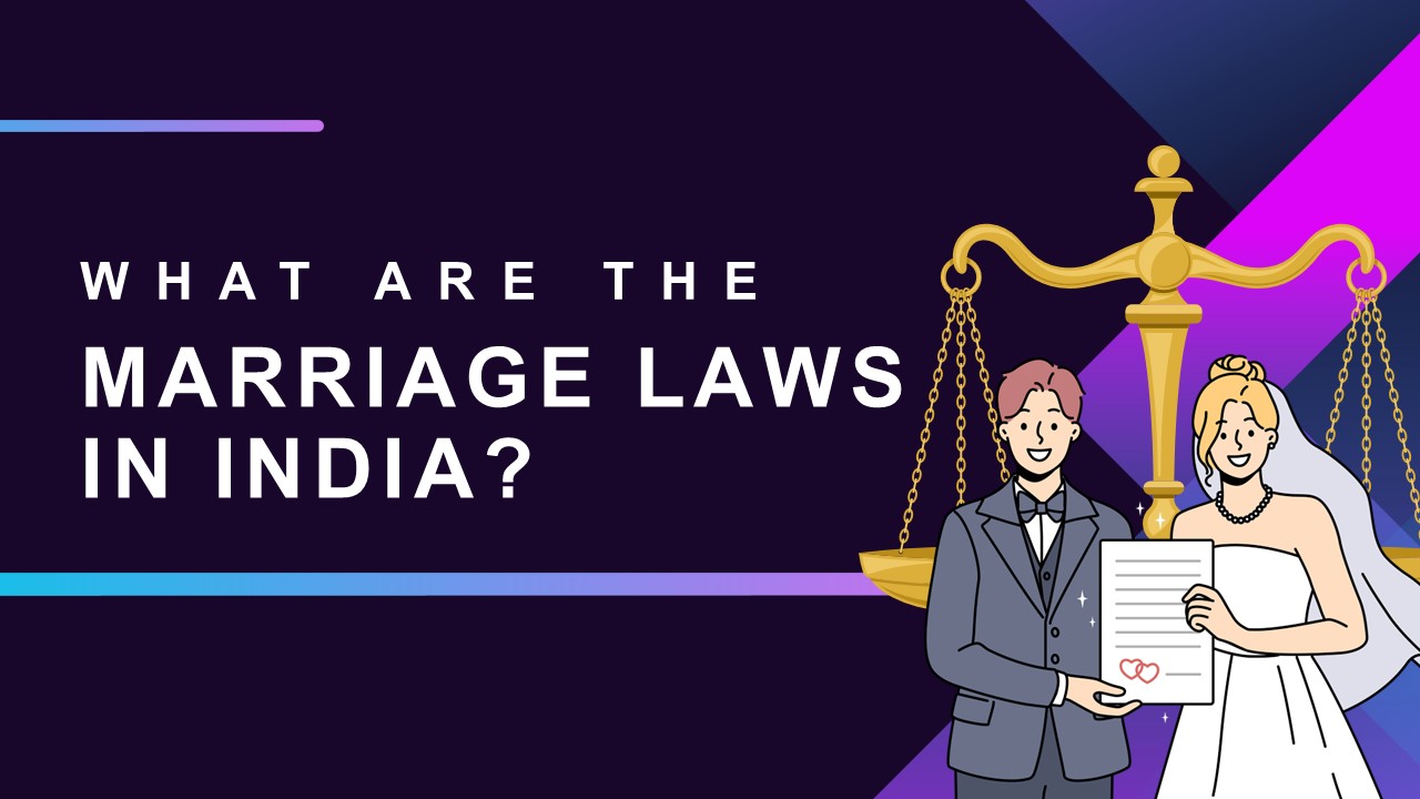 What are the Marriage Laws in India?