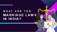 What are the Marriage Laws in India?