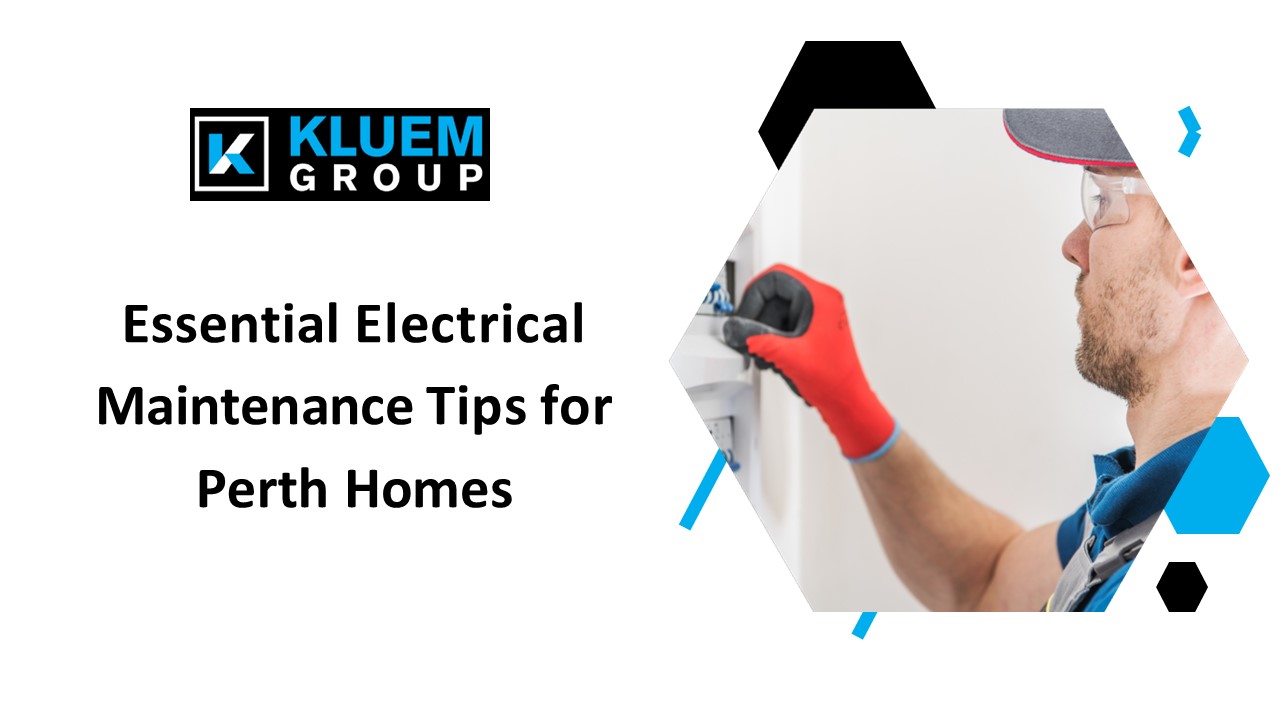 Essential Electrical Maintenance Tips for Perth Homes