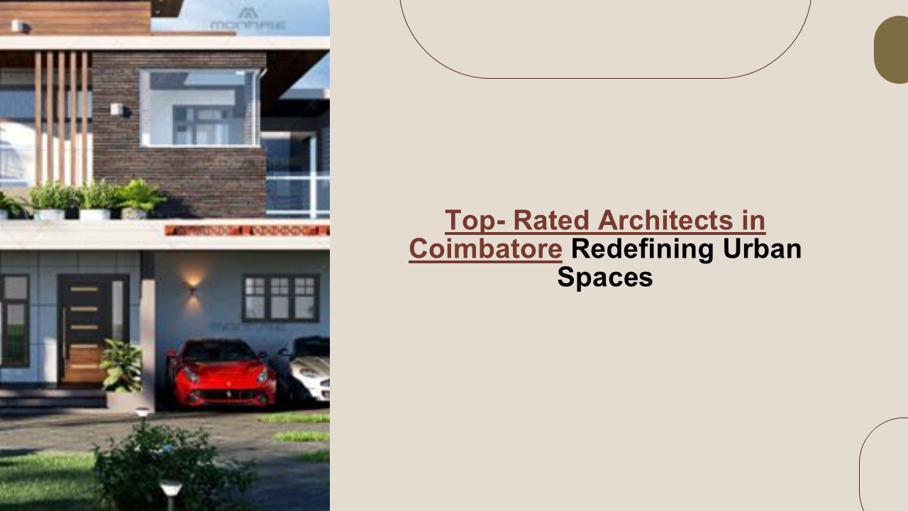 Top- Rated Architects in Coimbatore Redefining Urban Spaces