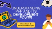 Understanding PHP And Its Development Power