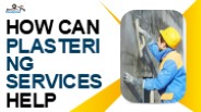 How Can Plastering Services Help Your Business