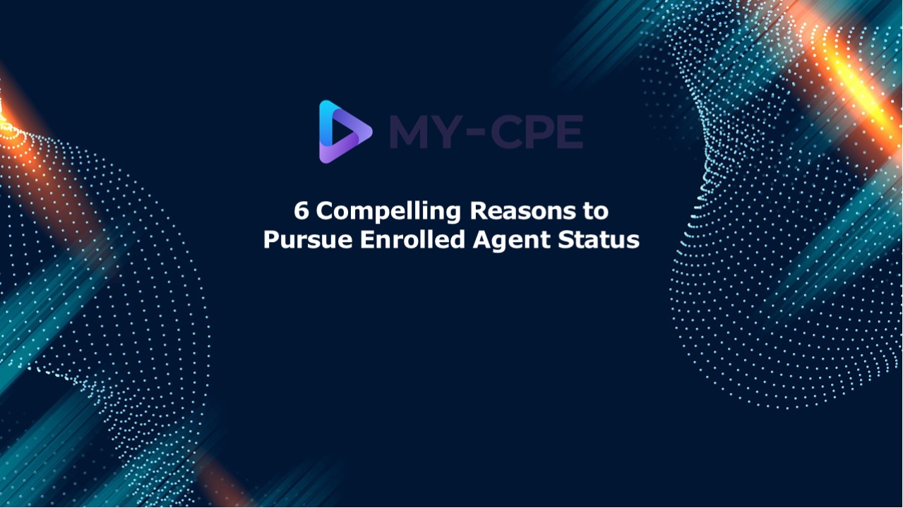 6 Compelling Reasons to Become an Enrolled Agent