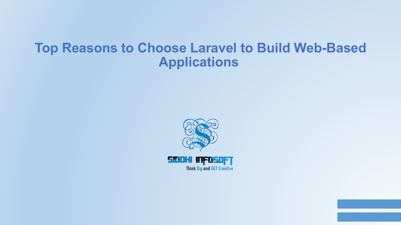 Top Reasons to Choose Laravel to Build Web-Based Applications