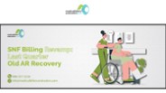 SNF Billing Revamp- Last Quarter Old AR Recovery