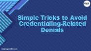 Simple Tricks to Avoid Credentialing-Related Denials (1)