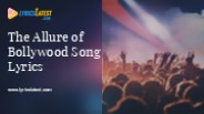 The Allure of Bollywood Song Lyrics