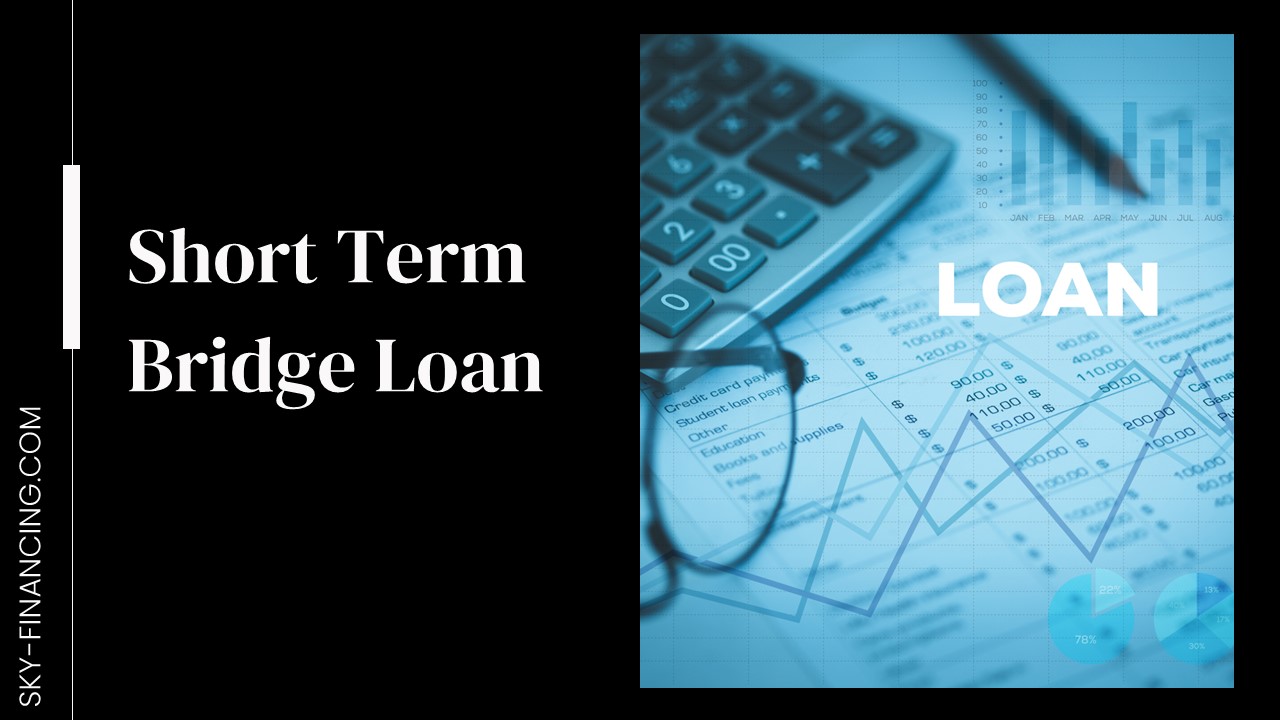 Short Term Bridge Loan