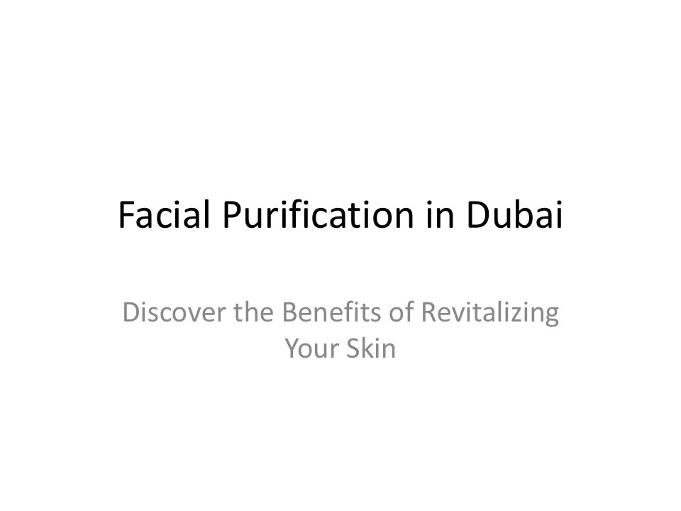 Facial Purification in Dubai (1)