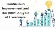 Continuous Improvement and ISO 9001: A Cycle of Excellence