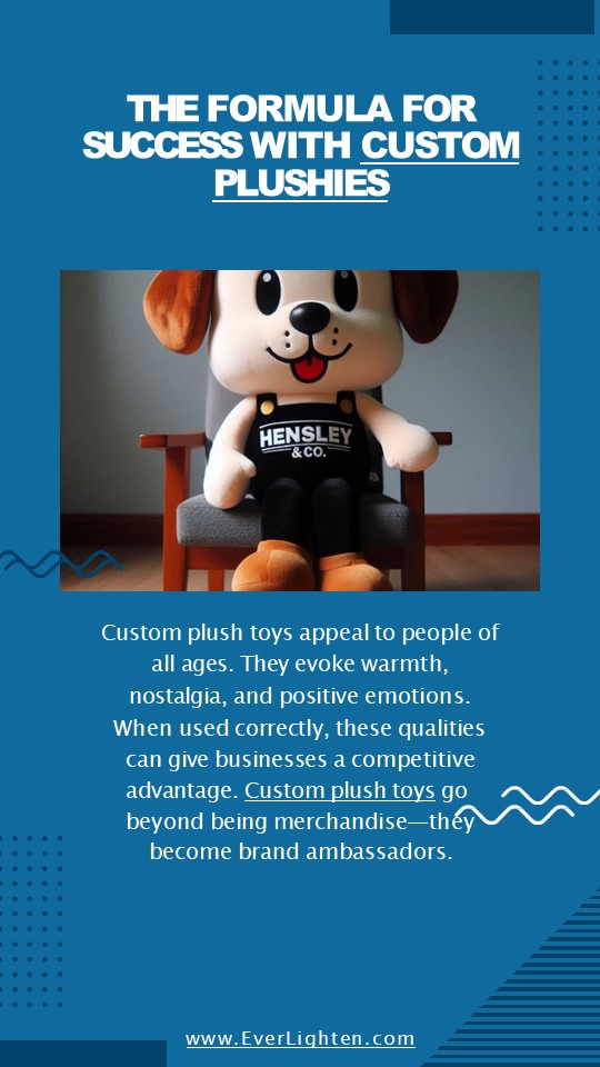 The Formula for Success with Custom Plushies