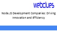Node.JS Development Companies: Driving Innovation and Efficiency