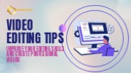 Video Editing Tips