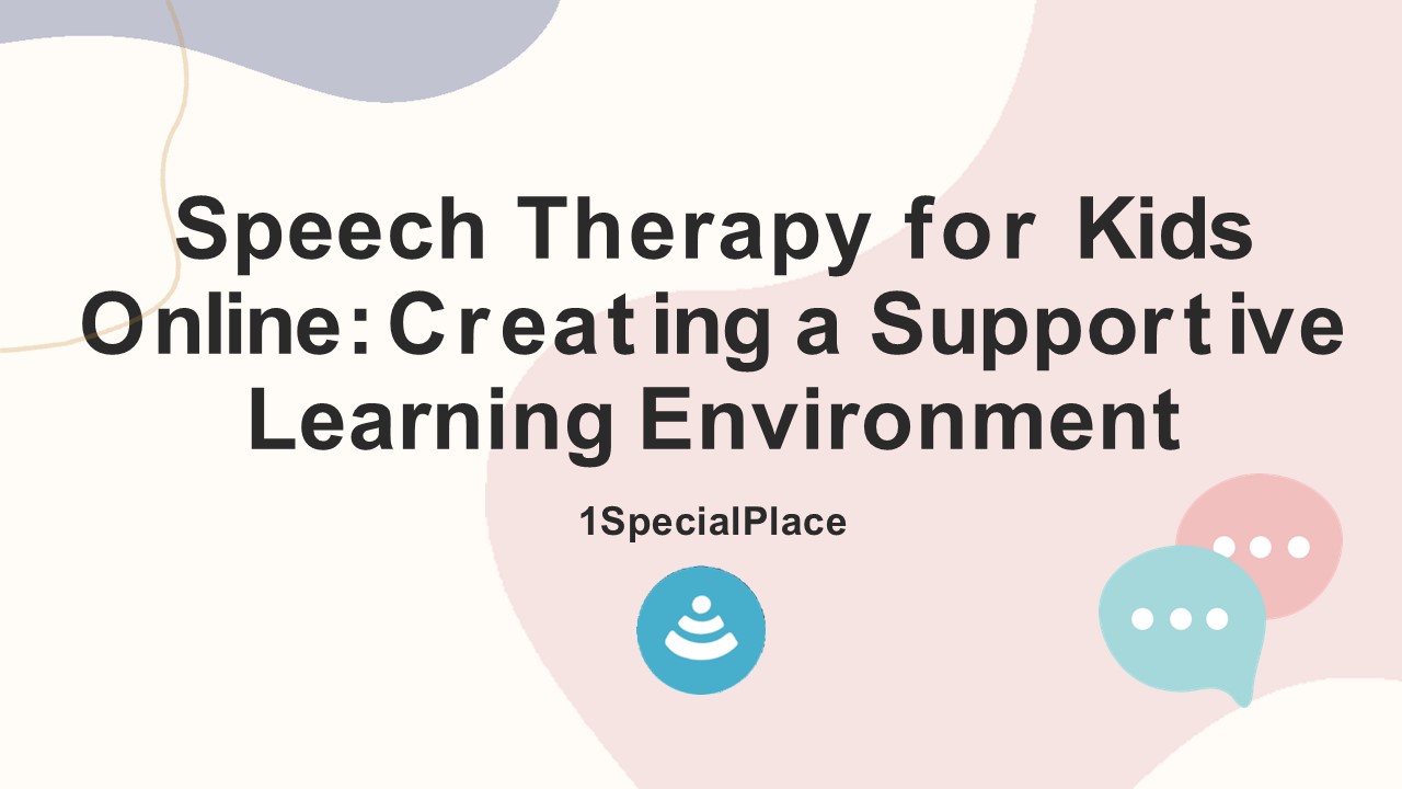 Comprehensive Online Speech Therapy by 1SpecialPlace