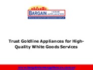 Trust Goldline Appliances for High-Quality White Goods Services