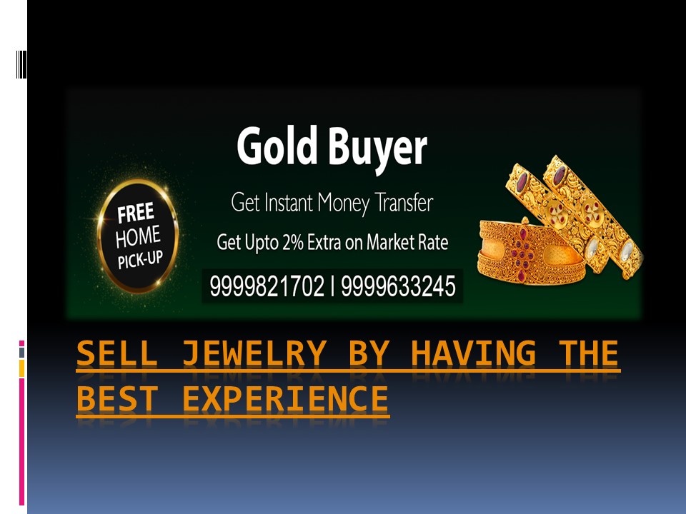 Sell Jewelry By Having The Best Experience