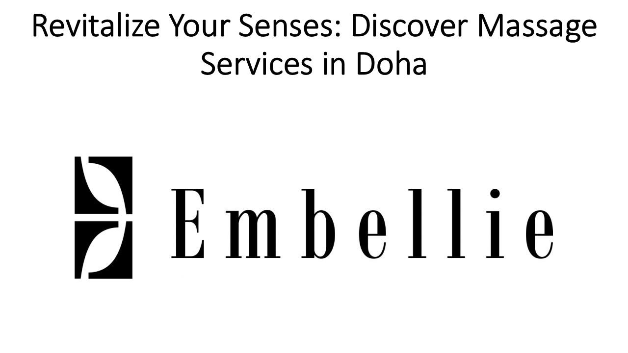 Revitalize Your Senses: Discover Massage Services in Doha