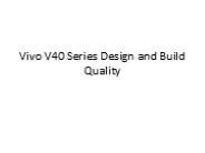 Vivo V40 Series Design and Build Quality