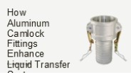 How Aluminum Camlock Fittings Enhance Liquid Transfer Systems (1)