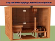Stay Safe While Enjoying a Perfect Sauna Experience