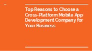 Top Reasons to Choose a Cross-Platform Mobile App Development Company for Your Business