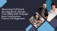 Become a Pro Developer with Prayug's Java Full Stack Development and Certification Course for Beginners