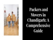 Packers and Movers in Chandigarh a Comprehensive Guide