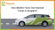 How Electric Taxis Can Improve the Travel in Gurgaon?