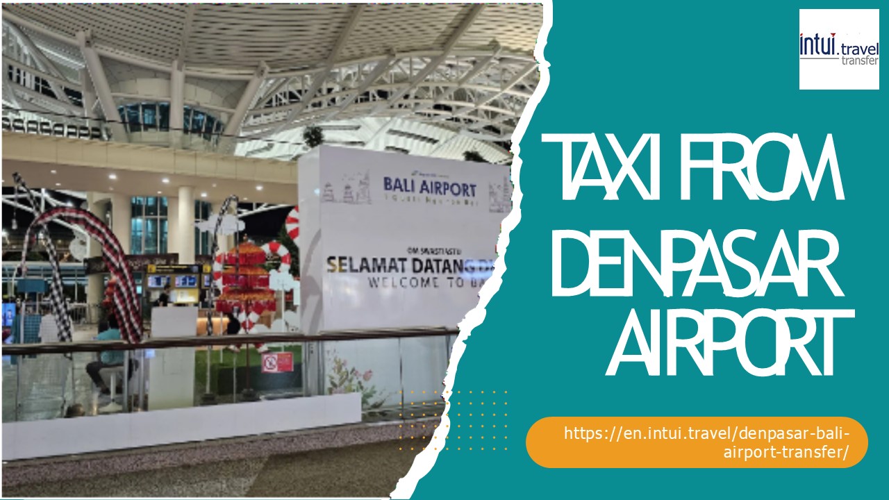 Reliable Taxi Service from Denpasar Airport