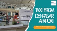 Reliable Taxi Service from Denpasar Airport