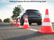 How to Prepare for DPS Driving Test?
