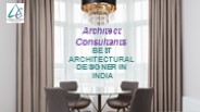 Architect Consultants: The Best Architectural Designer in India