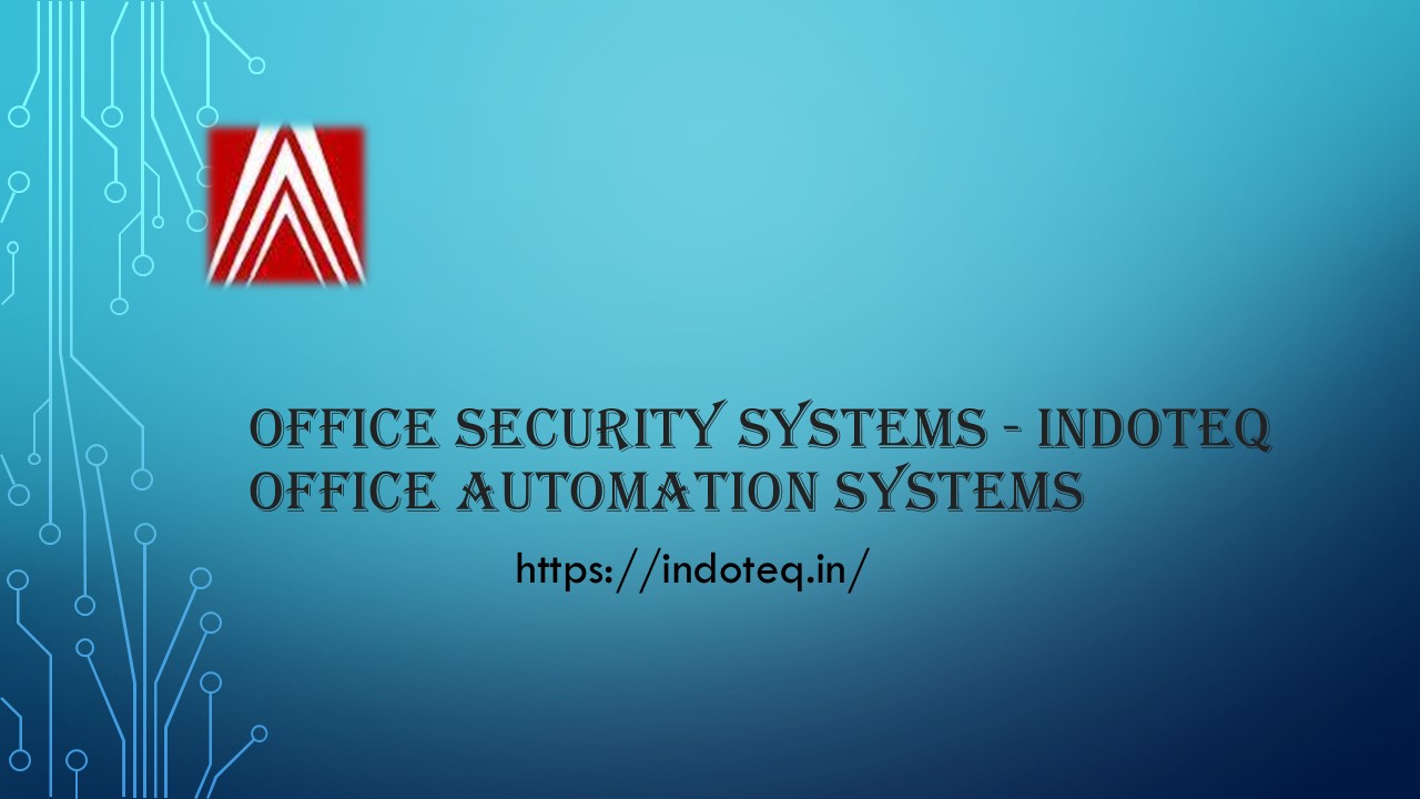 Office Security Systems - Indoteq Office Automation Systems