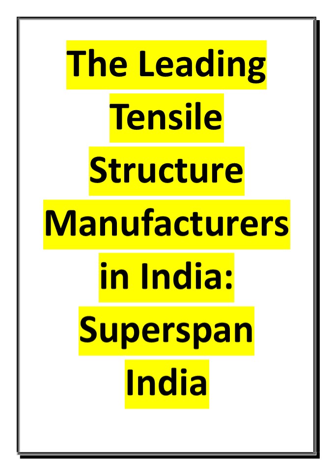 The Leading Tensile Structure Manufacturers in India: Superspan India