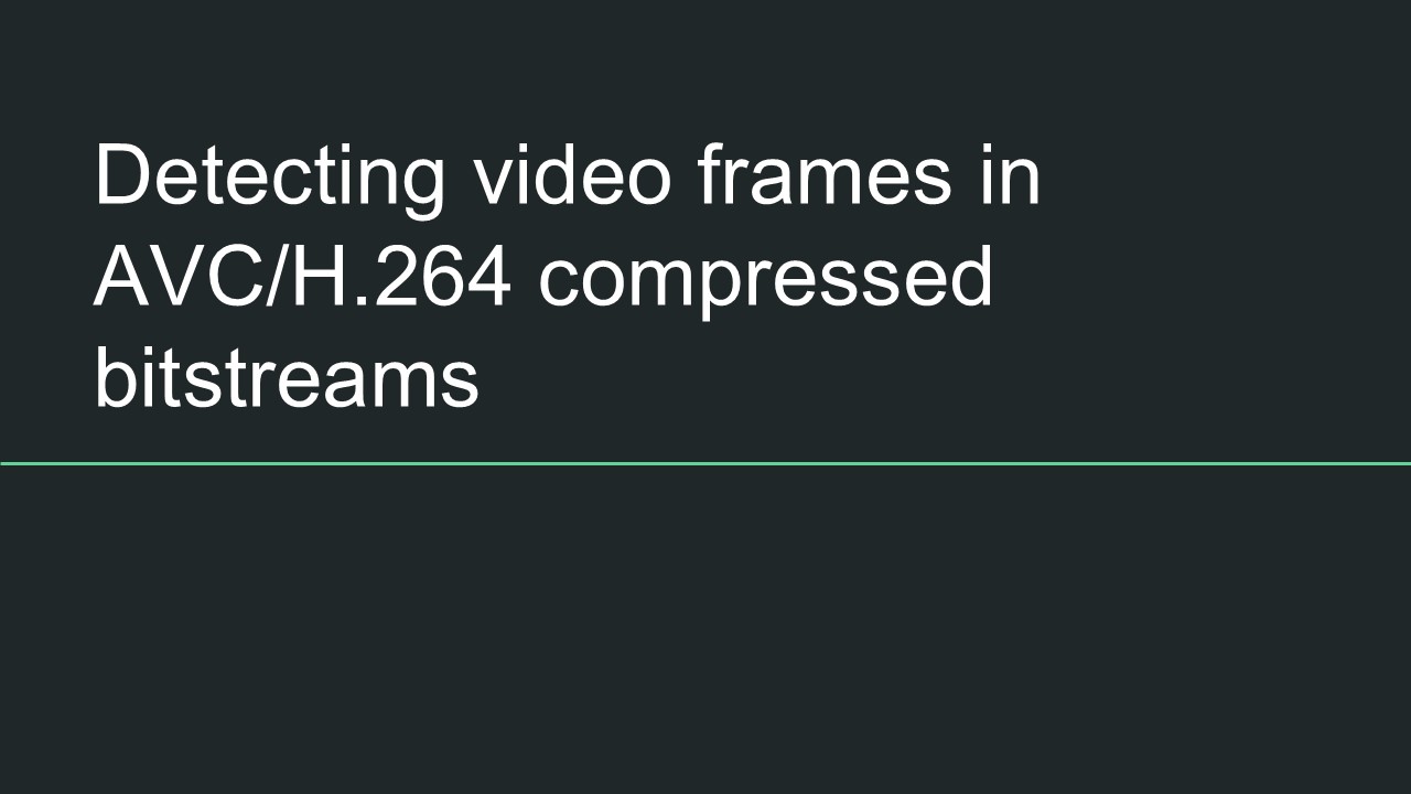 Detecting video frames in AVC/H.264 compressed bitstreams