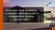 Top Commercial Buildings Construction & Commercial Sheds by Entegra