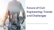 Future of Civil Engineering: Trends and Challenges