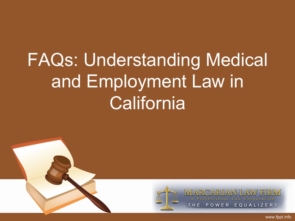 FAQs: Understanding Medical and Employment Law in California