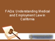 FAQs: Understanding Medical and Employment Law in California