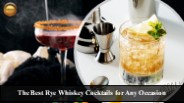 Sophisticated Rye Whiskey Cocktails for Any Occasion