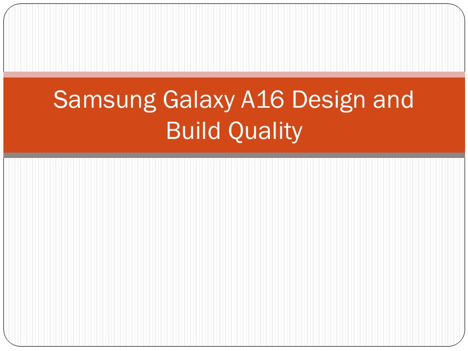 Samsung Galaxy A16 Design and Build Quality