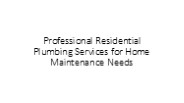 Professional Residential Plumbing Services for Home Maintenance Needs