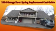 2024 Garage Door Spring Replacement Cost Guide