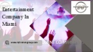 Entertainment Company In Miami (2)