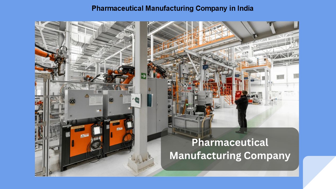Pharmaceutical Manufacturing Company in India
