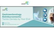 Gastroenterology Reimbursements: Tackle Denials by Year-End