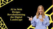 AI in Web Design: Revolutionizing the Digital Landscape