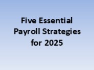 Five Essential Payroll Strategies for 2025