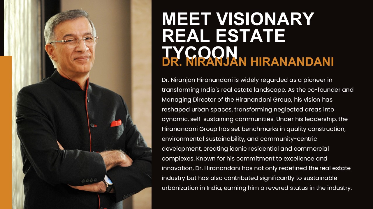 Meet Visionary Real Estate Tycoon: Dr. Niranjan Hiranandani